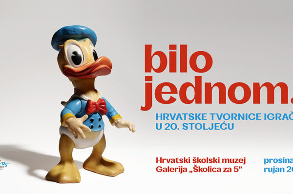 Izložba igračaka ‘Bilo jednom… hrvatske tvornice igračaka u 20. stoljeću’